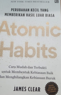 Image of ATOMIK HABITS ( perubahan kecil memberikan hasil luar biasa)